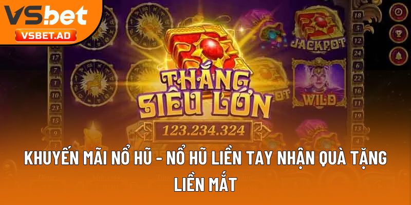 Khuyến mãi nổ hũ