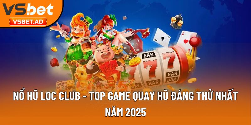 Nổ hũ loc club